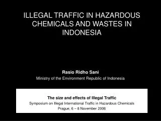 ILLEGAL TRAFFIC IN HAZARDOUS CHEMICALS AND WASTES IN INDONESIA