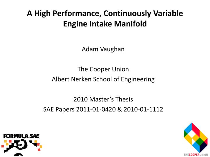 a high performance continuously variable engine intake manifold