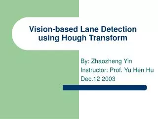 Vision-based Lane Detection using Hough Transform