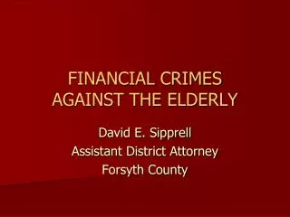 FINANCIAL CRIMES AGAINST THE ELDERLY