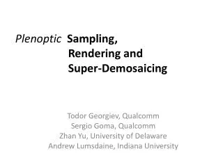 Plenoptic Sampling, Rendering and Super- Demosaicing