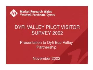 DYFI VALLEY PILOT VISITOR SURVEY 2002