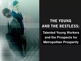 Talented Young Workers and the Prospects for Metropolitan Prosperity