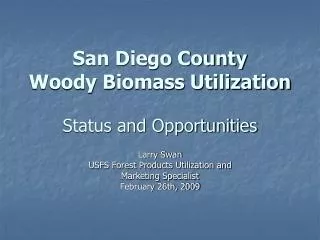 San Diego County Woody Biomass Utilization Status and Opportunities