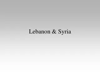 Lebanon &amp; Syria
