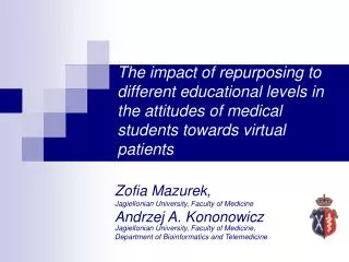 T he impact of repurposing to different educational levels in the attitudes of medical students towards virtual patients