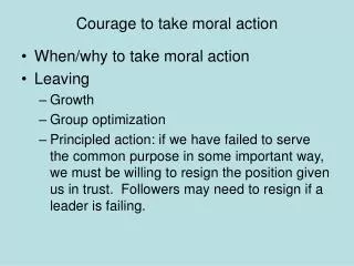 Courage to take moral action