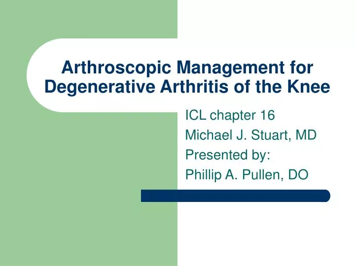arthroscopic management for degenerative arthritis of the knee