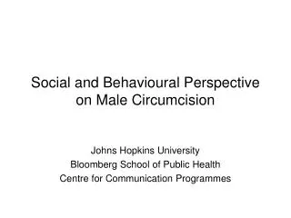 Social and Behavioural Perspective on Male Circumcision