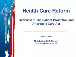 Health Care Reform Overview of The Patient Protection and Affordable Care Act
