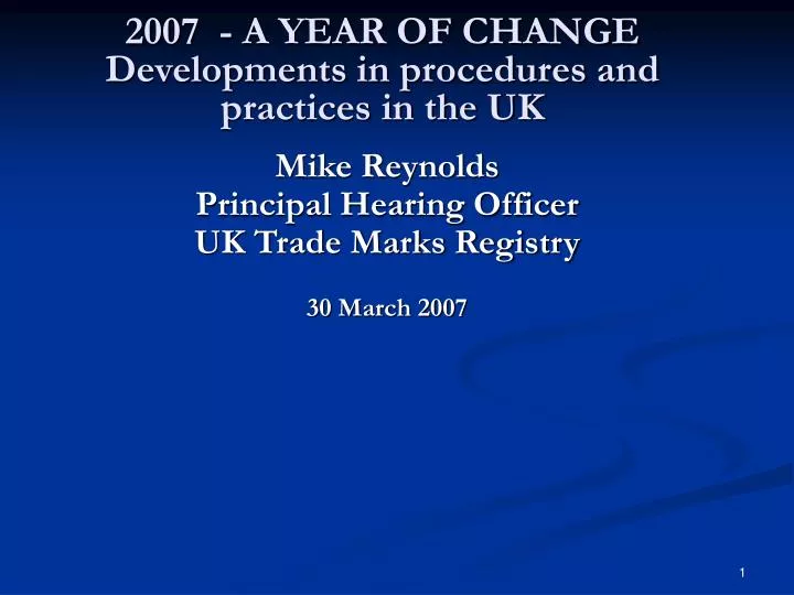 2007 a year of change developments in procedures and practices in the uk