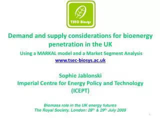 Demand and supply considerations for bioenergy penetration in the UK Using a MARKAL model and a Market Segment Analysis