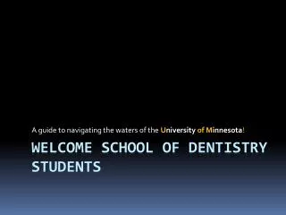 Welcome School of Dentistry Students