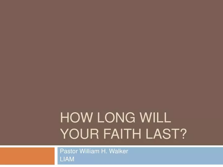 how long will your faith last