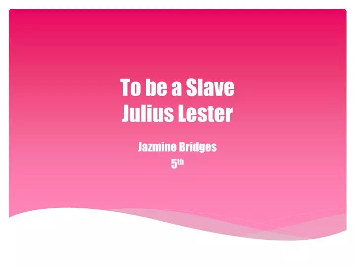 to be a slave julius lester