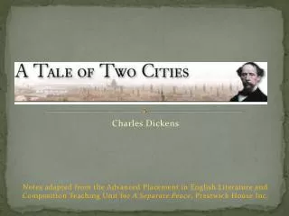 Charles Dickens Notes adapted from the Advanced Placement in English Literature and Composition Teaching Unit for A Sep