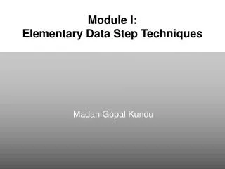 Module I: Elementary Data Step Techniques