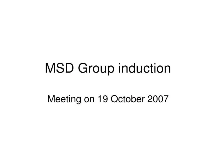 msd group induction