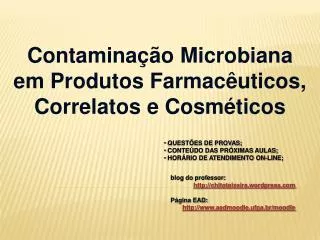 Contaminação Microbiana em Produtos Farmacêuticos, Correlatos e Cosméticos