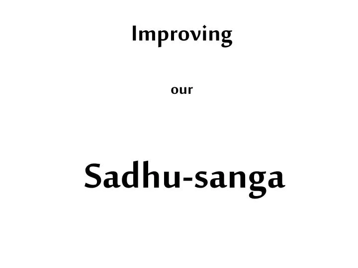 improving our sadhu sanga