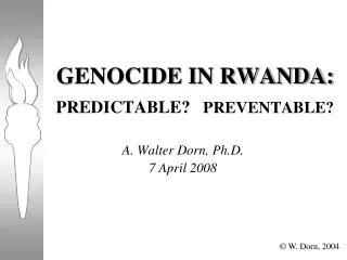 GENOCIDE IN RWANDA: PREDICTABLE? PREVENTABLE?