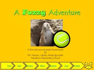 A Fuzzy Adventure