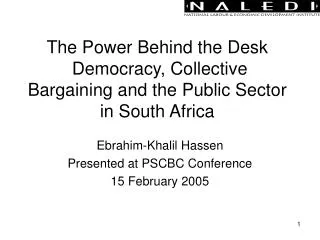 The Power Behind the Desk Democracy, Collective Bargaining and the Public Sector in South Africa