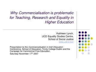 Why Commercialisation is problematic for Teaching, Research and Equality in Higher Education