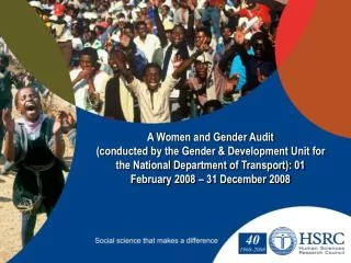 A Women and Gender Audit (conducted by the Gender &amp; Development Unit for the National Department of Transport): 01 F