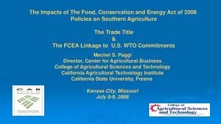 The Impacts of The Food, Conservation and Energy Act of 2008 Policies on Southern Agriculture The Trade Title &amp; The
