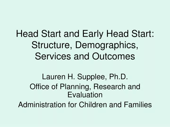 head start and early head start structure demographics services and outcomes