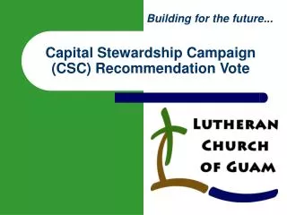 Capital Stewardship Campaign (CSC) Recommendation Vote