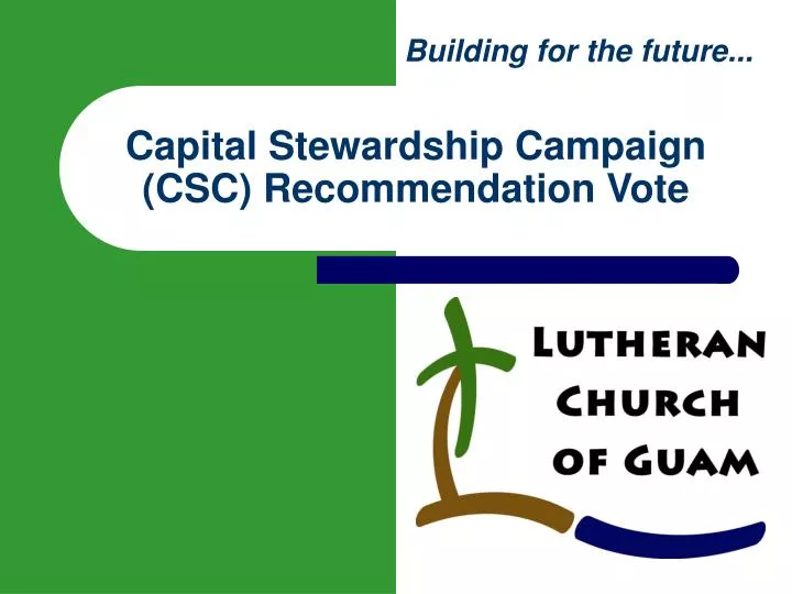 capital stewardship campaign csc recommendation vote