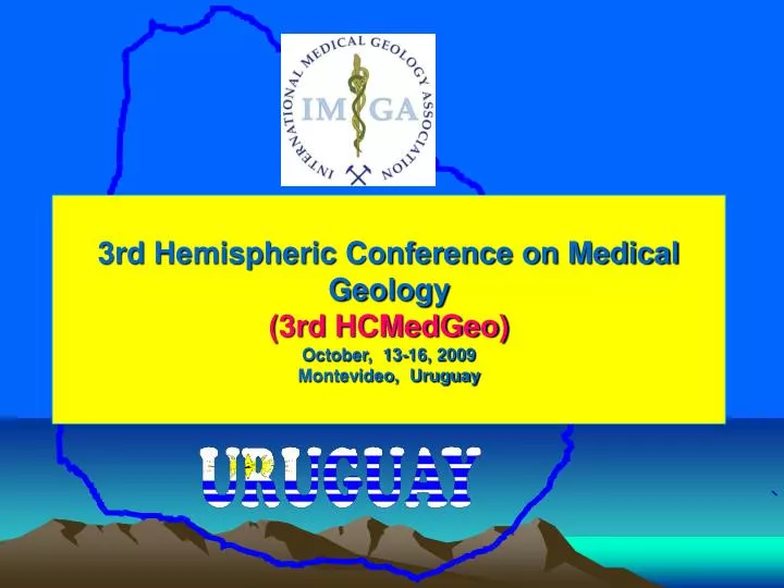 3rd hemispheric conference on medical geology 3rd hcmedgeo october 13 16 2009 montevideo uruguay