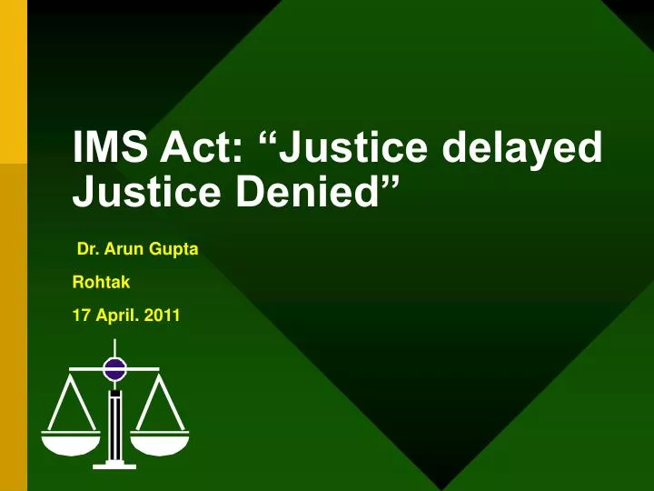 ims act justice delayed justice denied