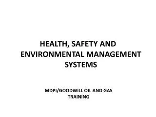 HEALTH, SAFETY AND ENVIRONMENTAL MANAGEMENT SYSTEMS