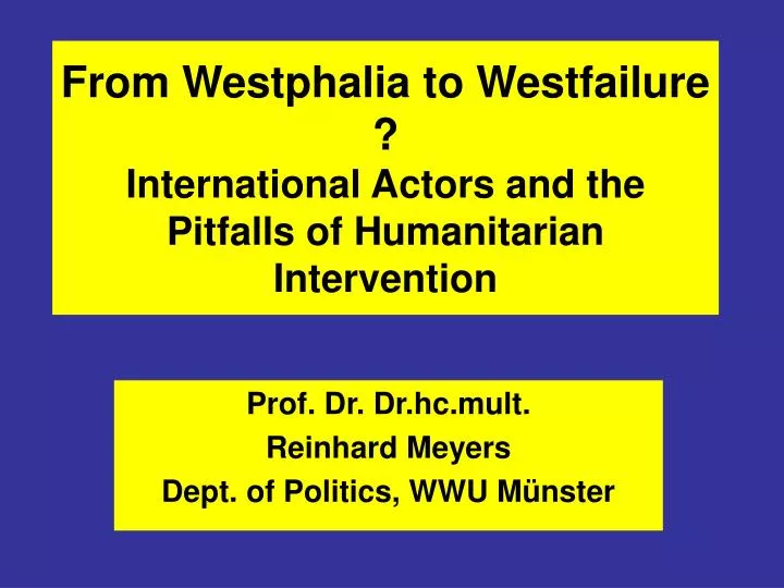 from westphalia to westfailure international actors and the pitfalls of humanitarian intervention