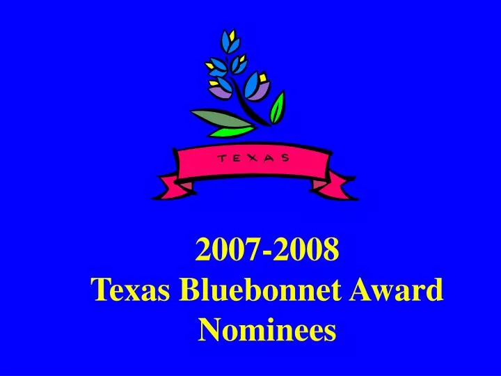2007 2008 texas bluebonnet award nominees