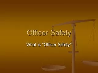 Officer Safety