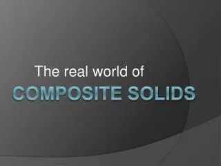 Composite solids
