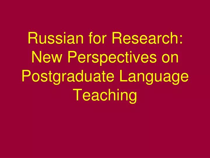 russian for research new perspectives on postgraduate language teaching