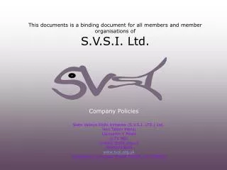 This documents is a binding document for all members and member organisations of S.V.S.I. Ltd.