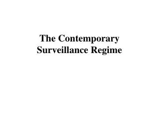The Contemporary Surveillance Regime