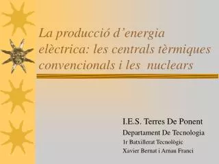La producció d’energia elèctrica: les centrals tèrmiques convencionals i les nuclears