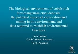 Tony Koslow CSIRO Marine Research Perth, Australia