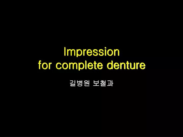 impression for complete denture