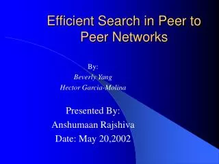 Efficient Search in Peer to Peer Networks