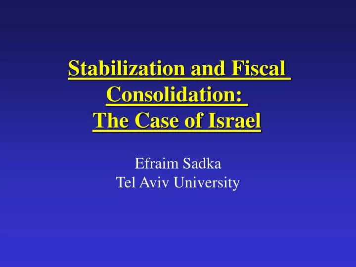 stabilization and fiscal consolidation the case of israel