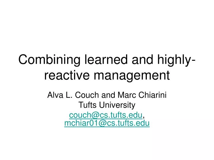 combining learned and highly reactive management