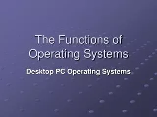 The Functions of Operating Systems